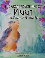 The Great Adventure of Piggy the Peruvian Guinea Pig