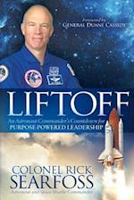 Liftoff: An Astronaut Commanderas Countdown for Purpose Powered Leadership 