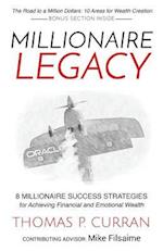 Millionaire Legacy: 8 Millionaire Success Strategies for Achieving Financial and Emotional Wealth 