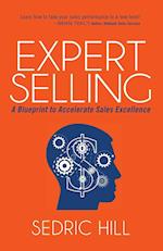 Expert Selling: A Blueprint to Accelerate Sales Excellence 