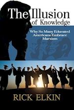 The Illusion of Knowledge: Why So Many Educated Americans Embrace Marxism 