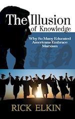 The Illusion of Knowledge: Why So Many Educated Americans Embrace Marxism 