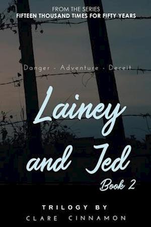 Lainey and Jed, Book Two: From the Fifteen Thousand Times for Fifty Years series