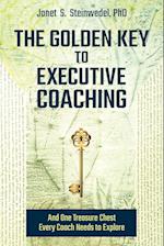 The Golden Key to Executive Coaching...and One Treasure Chest Every Coach Needs to Explore