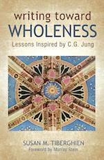 WRITING TOWARD WHOLENESS