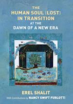 The Human Soul (Lost) in Transition At the Dawn of a New Era