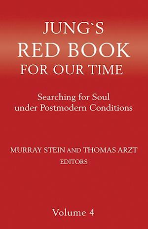 Jung's Red Book for Our Time: Searching for Soul Under Postmodern Conditions Volume 4