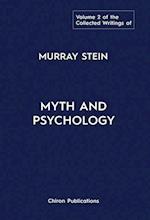 The Collected Writings of Murray Stein : Volume 2: Myth and Psychology 