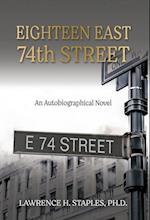 Eighteen East 74th Street: An Autobiographical Novel 