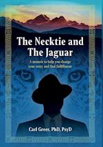 The Necktie and the Jaguar: A memoir to help you change your story and find fulfillment 