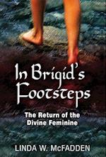 In Brigid's Footsteps: The Return of the Divine Feminine 