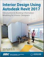 Interior Design Using Autodesk Revit 2017 (Including unique access code)