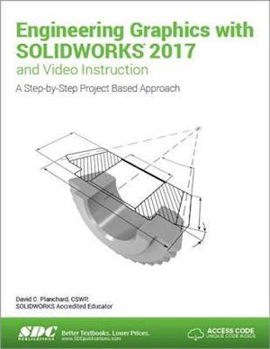 Engineering Graphics with SOLIDWORKS 2017 (Including unique access code)