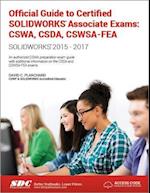 Official Guide to Certified SOLIDWORKS Associate Exams: CSWA, CSDA, CSWSA-FEA (2015-2017)  (Including unique access code)