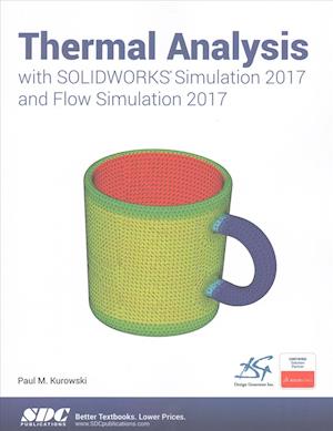 Thermal Analysis with SOLIDWORKS Simulation 2017 and Flow Simulation 2017