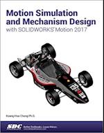 Motion Simulation and Mechanism Design with SOLIDWORKS Motion 2017