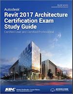 Autodesk Revit 2017 Architecture Certification Exam Study Guide (Including unique access code)
