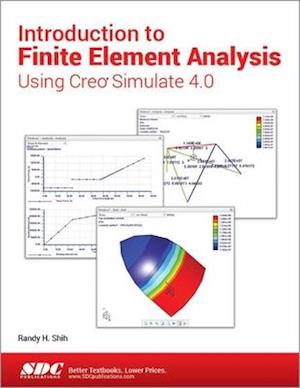 Introduction to Finite Element Analysis Using Creo Simulate 4.0