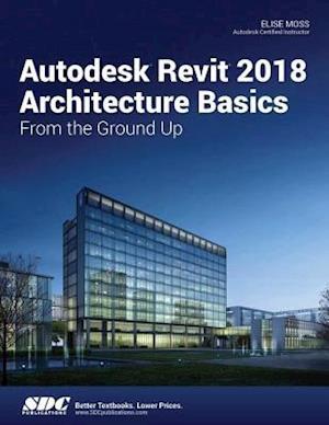 Autodesk Revit 2018 Architecture Basics