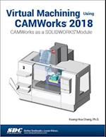 Virtual Machining Using CAMWorks 2018