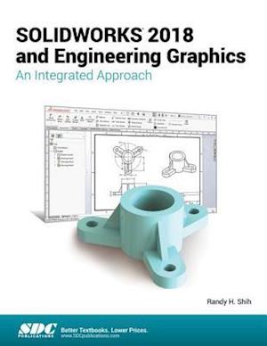 SOLIDWORKS 2018 and Engineering Graphics