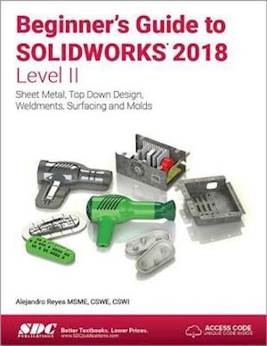 Beginner's Guide to SOLIDWORKS 2018 - Level II