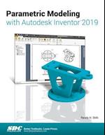Parametric Modeling with Autodesk Inventor 2019