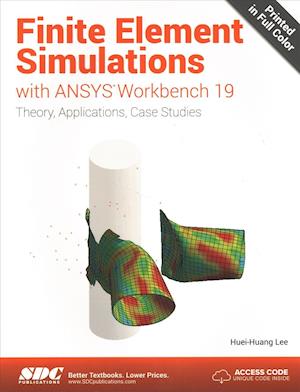 Finite Element Simulations with ANSYS Workbench 19