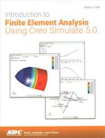 Introduction to Finite Element Analysis Using Creo Simulate 5.0