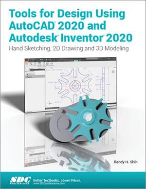 Tools for Design Using AutoCAD 2020 and Autodesk Inventor 2020