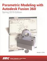 Parametric Modeling with Autodesk Fusion 360 (Spring 2019 Edition)