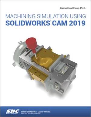 Machining Simulation Using SOLIDWORKS CAM 2019