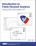Introduction to Finite Element Analysis Using Creo Simulate 6.0