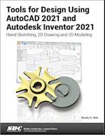 Tools for Design Using AutoCAD 2021 and Autodesk Inventor 2021