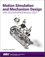Motion Simulation and Mechanism Design with SOLIDWORKS Motion 2021