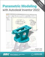 Parametric Modeling with Autodesk Inventor 2022