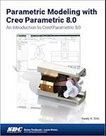 Parametric Modeling with Creo Parametric 8.0