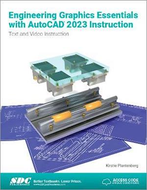 Engineering Graphics Essentials with AutoCAD 2023 Instruction