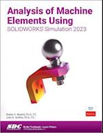 Analysis of Machine Elements Using SOLIDWORKS Simulation 2023