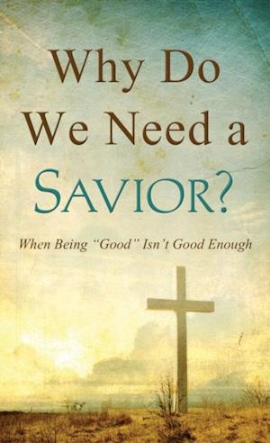 Why Do We Need a Savior?