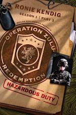 Operation Zulu Redemption: Hazardous Duty - Part 3