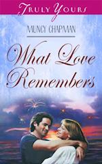 What Love Remembers