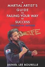 A Martial Artist's Guide to Failing Your Way to Success: The Dan-Do Method 