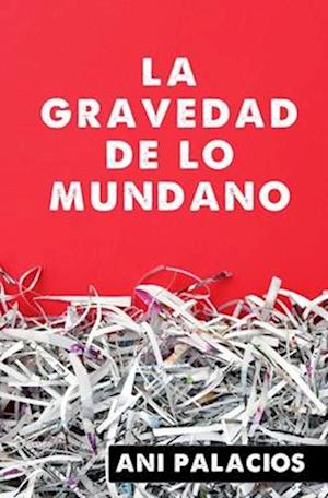 La gravedad de lo mundano