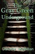 The Gray Green Underground