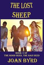 The Lost Sheep: Book 3 of The Good Seed, the Bad Seed Series 