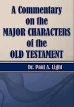 A Commentary on the Major Bible Characters of the Old Testament