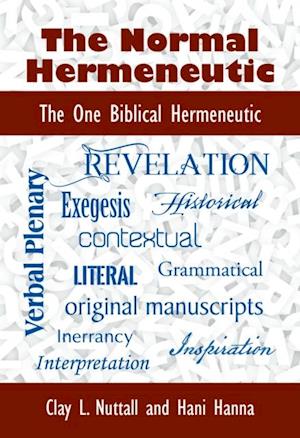 The Normal Hermeneutic : The One Biblical Hermeneutic