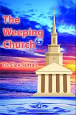 The Weeping Church : Confronting the Crisis of Church Polity