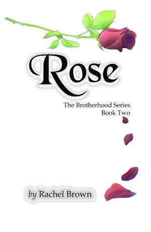 Rose : The Brotherhood, Book Two